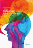 Falllesebuch Existenzanalyse (eBook, ePUB) Falllesebuch Existenzanalyse (eBook, ePUB)