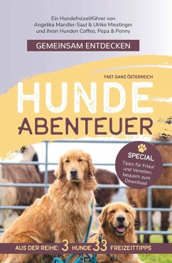 Gemeinsam Entdecken: 3 Hunde - 33 Freizeittipps (eBook, ePUB) - Miestinger, Ulrike