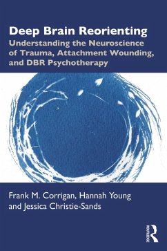 Deep Brain Reorienting (eBook, PDF) - Corrigan, Frank M.; Young, Hannah; Christie-Sands, Jessica