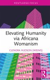 Elevating Humanity via Africana Womanism (eBook, ePUB) Elevating Humanity via Africana Womanism (eBook, ePUB)