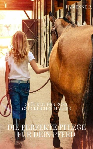 Die perfekte Pflege für dein Pferd (eBook, ePUB)