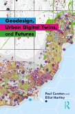Geodesign, Urban Digital Twins, and Futures (eBook, ePUB)