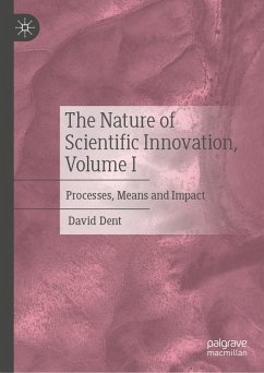 The Nature of Scientific Innovation, Volume I (eBook, PDF) - Dent, David