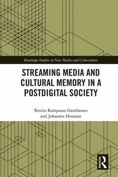 Streaming Media and Cultural Memory in a Postdigital Society (eBook, PDF) - Gambarato, Renira Rampazzo; Heuman, Johannes