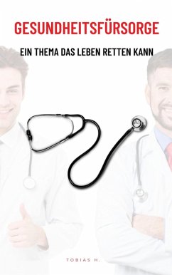 Cover Gesundheitsfürsorge - ein Thema das Leben retten kann (eBook, ePUB)