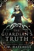 The Guardian's Truth (Celtic Curses, #4) (eBook, ePUB) The Guardian's Truth (Celtic Curses, #4) (eBook, ePUB)