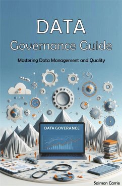 Data Governance Guide (eBook, ePUB) - Carrie, Saimon