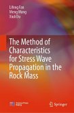 The Method of Characteristics for Stress Wave Propagation in the Rock Mass (eBook, PDF) The Method of Characteristics for Stress Wave Propagation in the Rock Mass (eBook, PDF)