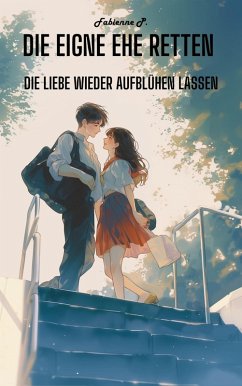 Die eigne Ehe retten (eBook, ePUB) - P., Fabienne