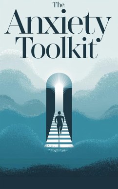 The Anxiety Toolkit (Self-help, #7) (eBook, ePUB) - Phillips, Timothy Scott