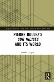 Pierre Boulez's sur Incises and its World (eBook, ePUB)