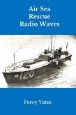 Air Sea Rescue Radio Waves (eBook, ePUB) Air Sea Rescue Radio Waves (eBook, ePUB)