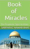Book of Miracles : The Prophetic Signs In Islam (eBook, ePUB) Book of Miracles : The Prophetic Signs In Islam (eBook, ePUB)