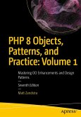 PHP 8 Objects, Patterns, and Practice: Volume 1 (eBook, PDF) PHP 8 Objects, Patterns, and Practice: Volume 1 (eBook, PDF)