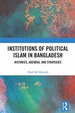 Institutions of Political Islam in Bangladesh (eBook, ePUB) - Md Mostofa, Shafi