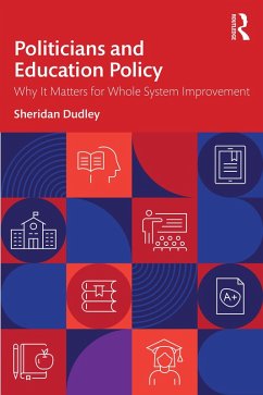 Politicians and Education Policy (eBook, ePUB) - Dudley, Sheridan