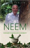 Neem: Your Guide To Natural Health And Beauty (eBook, ePUB) Neem: Your Guide To Natural Health And Beauty (eBook, ePUB)