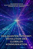 Das Quanten-Internet: Revolution der globalen Kommunikation (eBook, ePUB) Das Quanten-Internet: Revolution der globalen Kommunikation (eBook, ePUB)