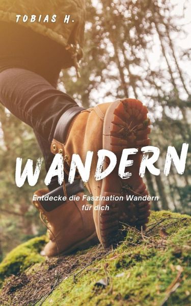 Wandern - Entdecke die Faszination Wandern für dich (eBook, ePUB)