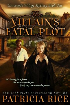 The Villain's Fatal Plot (Gravesyde Village Mysteries, #1) (eBook, ePUB) - Rice, Patricia