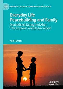 Everyday Life Peacebuilding and Family (eBook, PDF) - Omori, Yumi