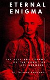 Eternal Enigma: The Life and Legend of The Count of St. Germain (eBook, ePUB) Eternal Enigma: The Life and Legend of The Count of St. Germain (eBook, ePUB)