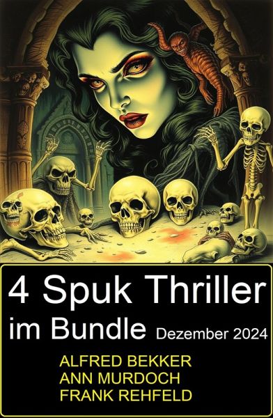 4 Spuk Thriller im Bundle Dezember 2024 (eBook, ePUB) 4 Spuk Thriller im Bundle Dezember 2024 (eBook, ePUB)