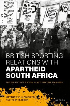 British Sporting Relations with Apartheid South Africa (eBook, ePUB) - Llewellyn, Matthew P.; Rider, Toby C.