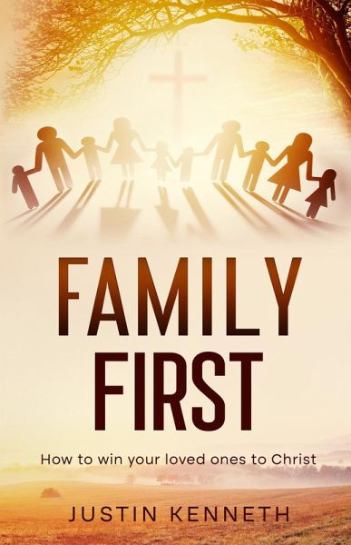 Family First: How to Win Your Loved Ones to Christ (eBook, ePUB)