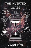 The Inverted Glass (The Wizard's Scion, #5) (eBook, ePUB) The Inverted Glass (The Wizard's Scion, #5) (eBook, ePUB)
