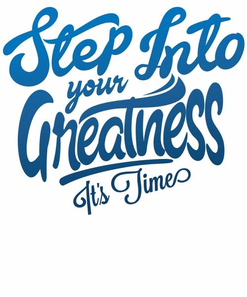 Step Into Your Greatness (eBook, ePUB) Step Into Your Greatness (eBook, ePUB)