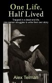 One Life, Half Lived (eBook, ePUB) One Life, Half Lived (eBook, ePUB)