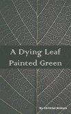 A Dying Leaf Painted Green (Seasons of Existence) (eBook, ePUB)