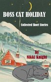 Boss Cat Holiday (eBook, ePUB) Boss Cat Holiday (eBook, ePUB)
