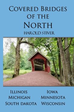 Covered Bridges of the North (eBook, ePUB) - Stiver, Harold