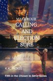 Make Your Calling and Election Sure (Chosen to Serve, #5) (eBook, ePUB) Make Your Calling and Election Sure (Chosen to Serve, #5) (eBook, ePUB)
