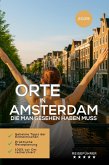 Orte in Amsterdam, die man gesehen haben muss (Das kleine Reisebuch) (eBook, ePUB) Orte in Amsterdam, die man gesehen haben muss (Das kleine Reisebuch) (eBook, ePUB)
