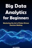 Big Data Analytics for Beginners (eBook, ePUB) Big Data Analytics for Beginners (eBook, ePUB)