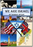 We are Israel (Historical / prophetic, #1) (eBook, ePUB) We are Israel (Historical / prophetic, #1) (eBook, ePUB)