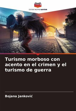 Cover Turismo morboso con acento en el crimen y el turismo de guerra