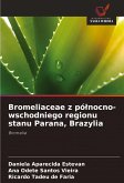Bromeliaceae z pó¿nocno-wschodniego regionu stanu Parana, Brazylia Bromeliaceae z pó¿nocno-wschodniego regionu stanu Parana, Brazylia