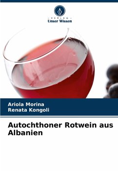 Autochthoner Rotwein aus Albanien - Morina, Ariola;Kongoli, Renata