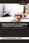 Determinants in choosing a financial institution Determinants in choosing a financial institution