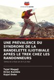 UNE PRÉVALENCE DU SYNDROME DE LA BANDELETTE ILIOTIBIALE APRÈS LE TREK CHEZ LES RANDONNEURS UNE PRÉVALENCE DU SYNDROME DE LA BANDELETTE ILIOTIBIALE APRÈS LE TREK CHEZ LES RANDONNEURS