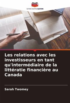 Les relations avec les investisseurs en tant qu'intermédiaire de la littératie financière au Canada - Twomey, Sarah