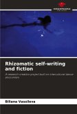 Rhizomatic self-writing and fiction