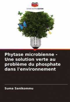 Cover Phytase microbienne - Une solution verte au problème du phosphate dans l'environnement