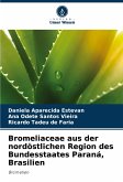 Bromeliaceae aus der nordöstlichen Region des Bundesstaates Paraná, Brasilien