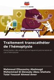 Traitement transcathéter de l'hémoptysie Traitement transcathéter de l'hémoptysie