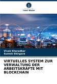 VIRTUELLES SYSTEM ZUR VERWALTUNG DER ARBEITSKRÄFTE MIT BLOCKCHAIN